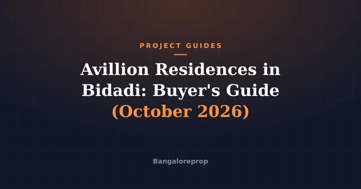Avillion Residences in Bidadi: Buyer's Guide (October 2026)