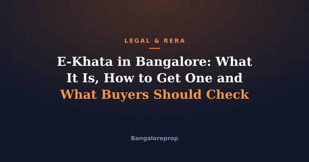 E-Khata in Bangalore: What It Is, How to Get One and What Buyers Should Check