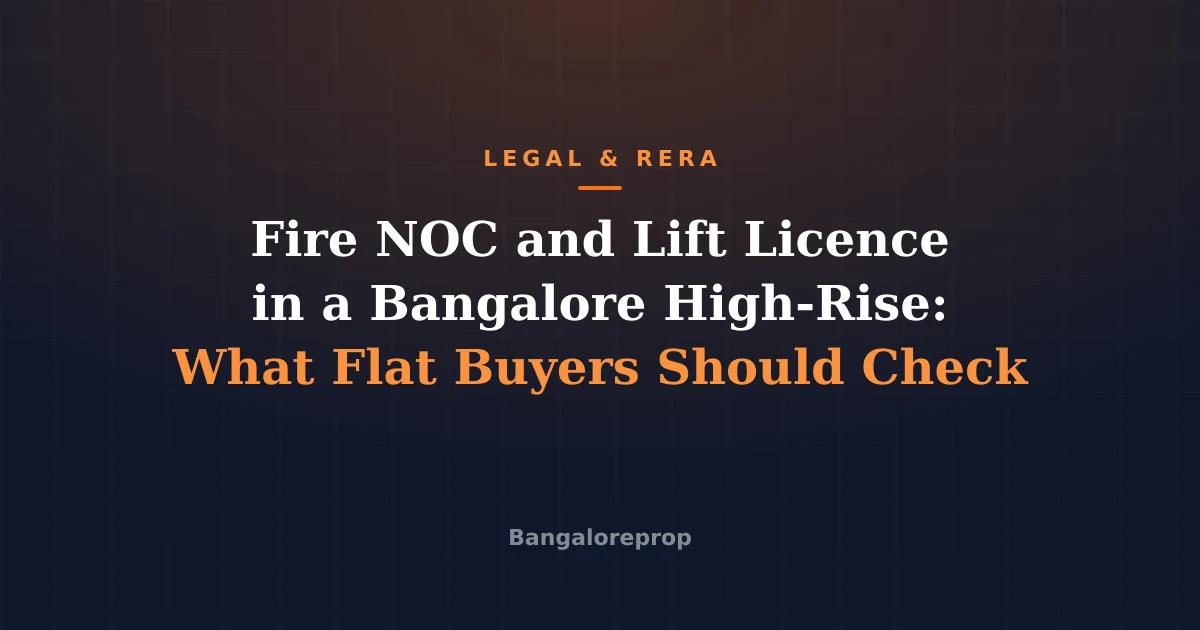 Fire NOC and Lift Licence in a Bangalore High-Rise: What Flat Buyers Should Check