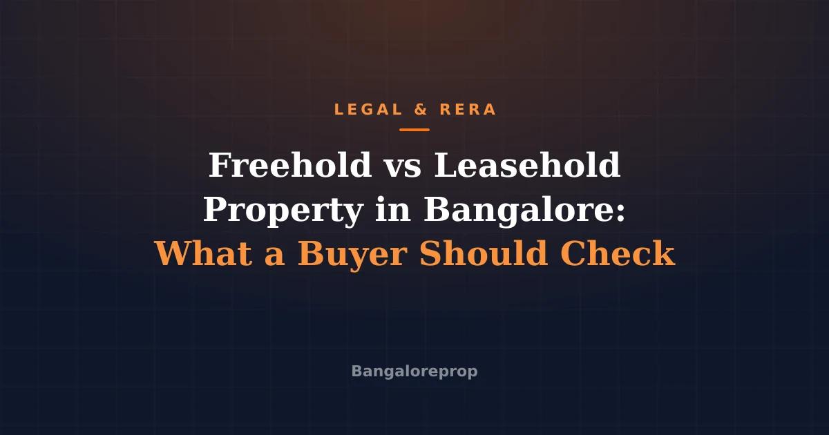 Freehold vs Leasehold Property in Bangalore: What a Buyer Should Check