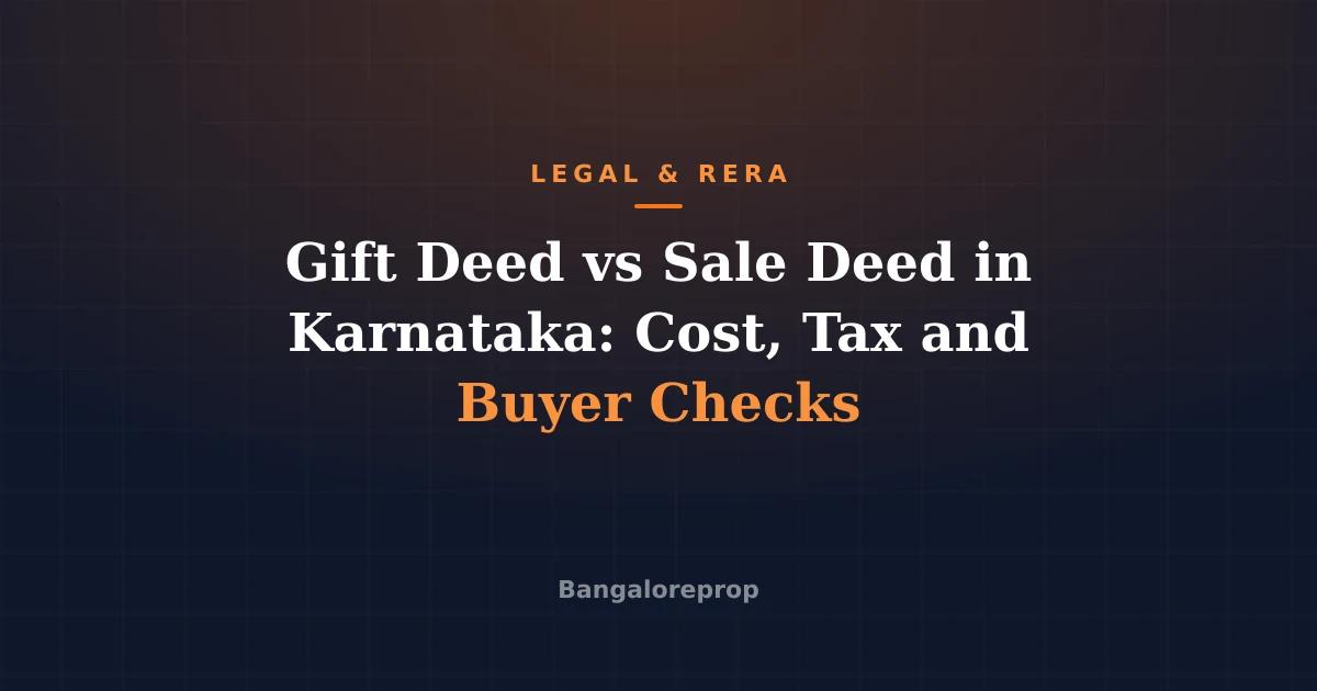 Gift Deed vs Sale Deed in Karnataka: Cost, Tax and Buyer Checks