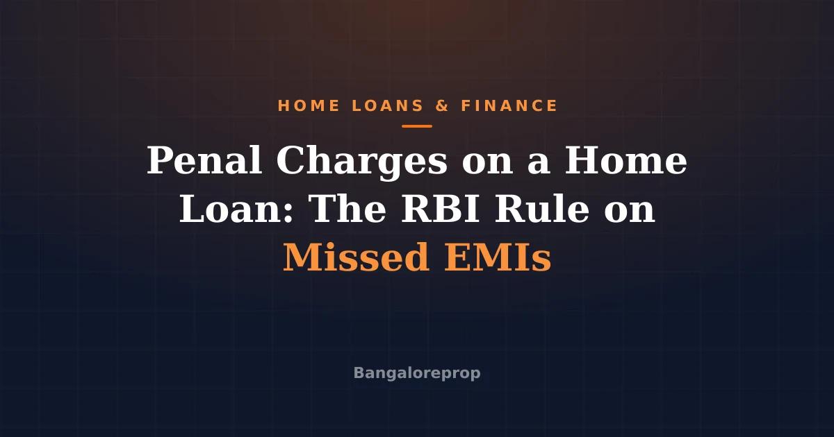 Penal Charges on a Home Loan: The RBI Rule on Missed EMIs