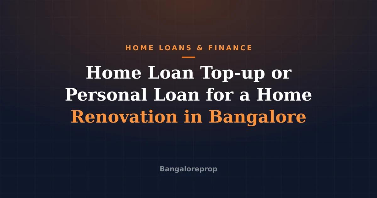 Home Loan Top-up or Personal Loan for a Home Renovation in Bangalore