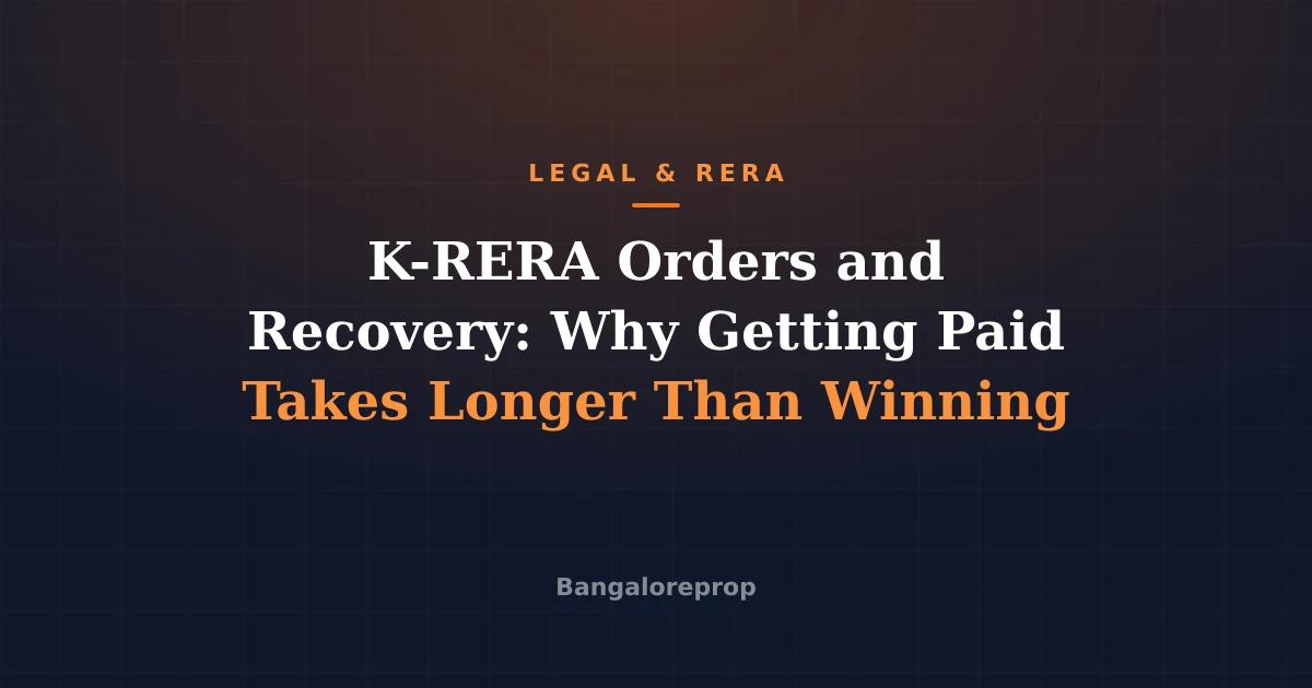 K-RERA Orders and Recovery: Why Getting Paid Takes Longer Than Winning