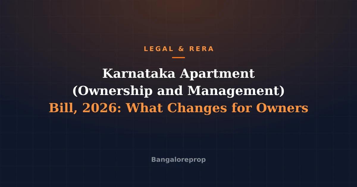 Karnataka Apartment (Ownership and Management) Bill, 2026: What Changes for Owners