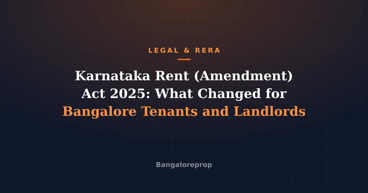 Karnataka Rent (Amendment) Act 2025: What Changed for Bangalore Tenants and Landlords