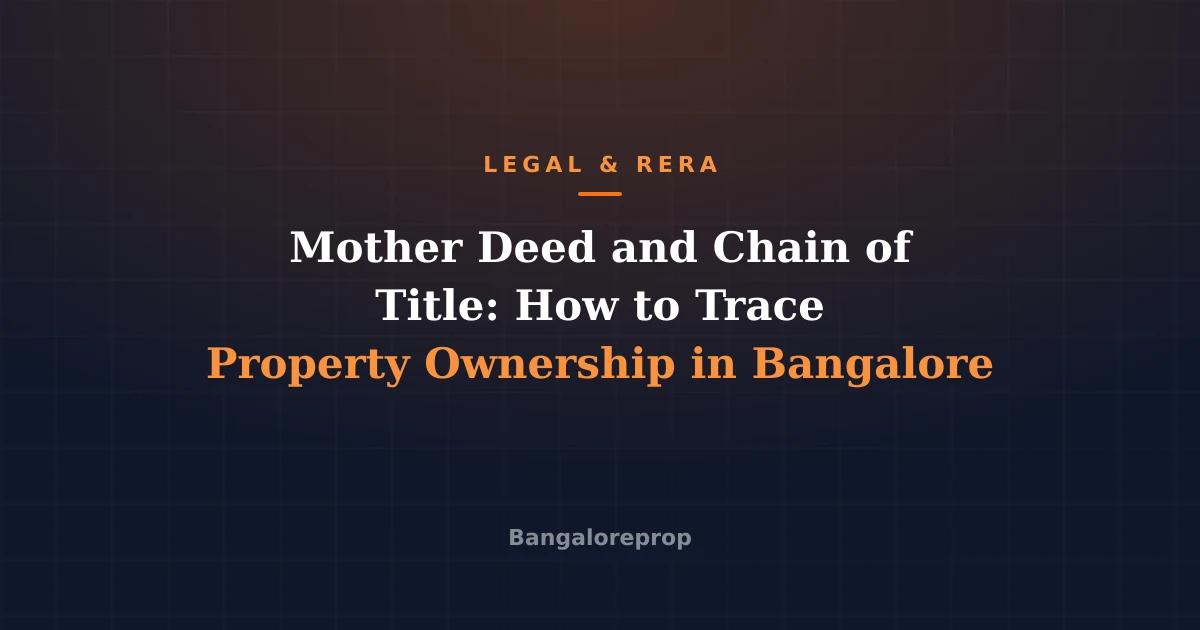 Mother Deed and Chain of Title: How to Trace Property Ownership in Bangalore