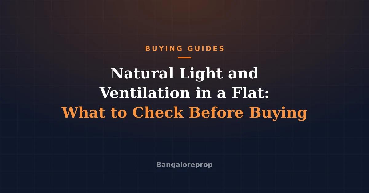 Natural Light and Ventilation in a Flat: What to Check Before Buying
