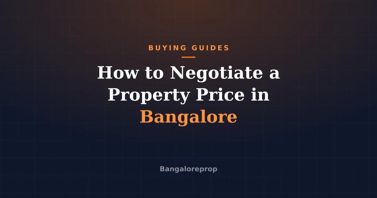 How to Negotiate a Property Price in Bangalore