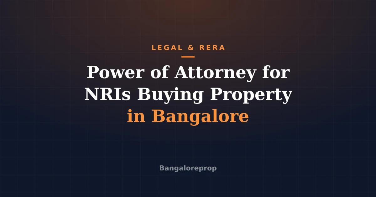 Power of Attorney for NRIs Buying Property in Bangalore