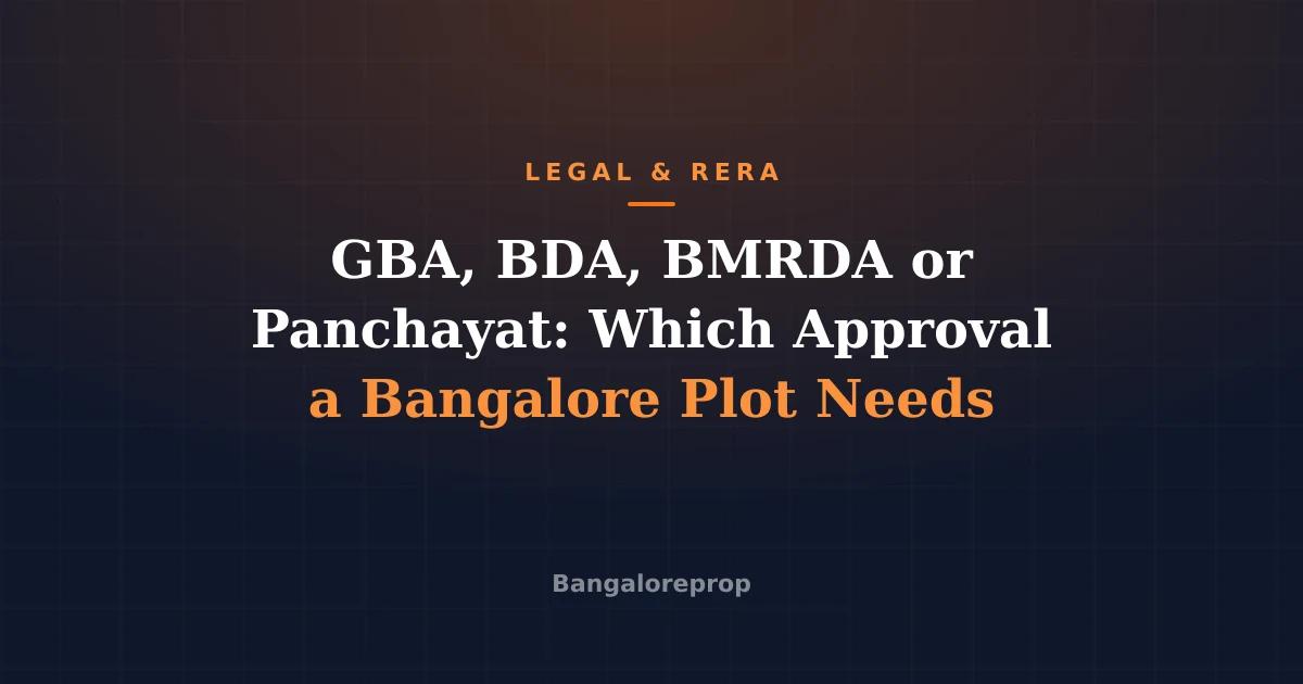 GBA, BDA, BMRDA or Panchayat: Which Approval a Bangalore Plot Needs
