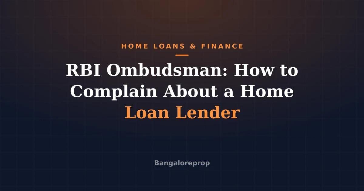 RBI Ombudsman: How to Complain About a Home Loan Lender