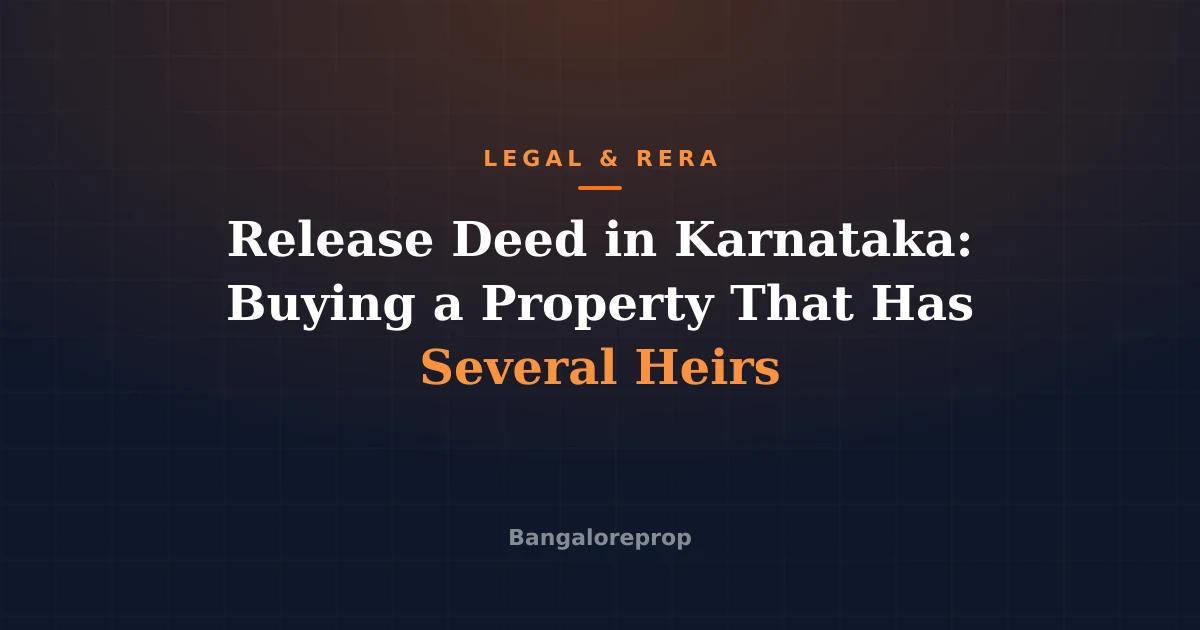 Release Deed in Karnataka: Buying a Property That Has Several Heirs