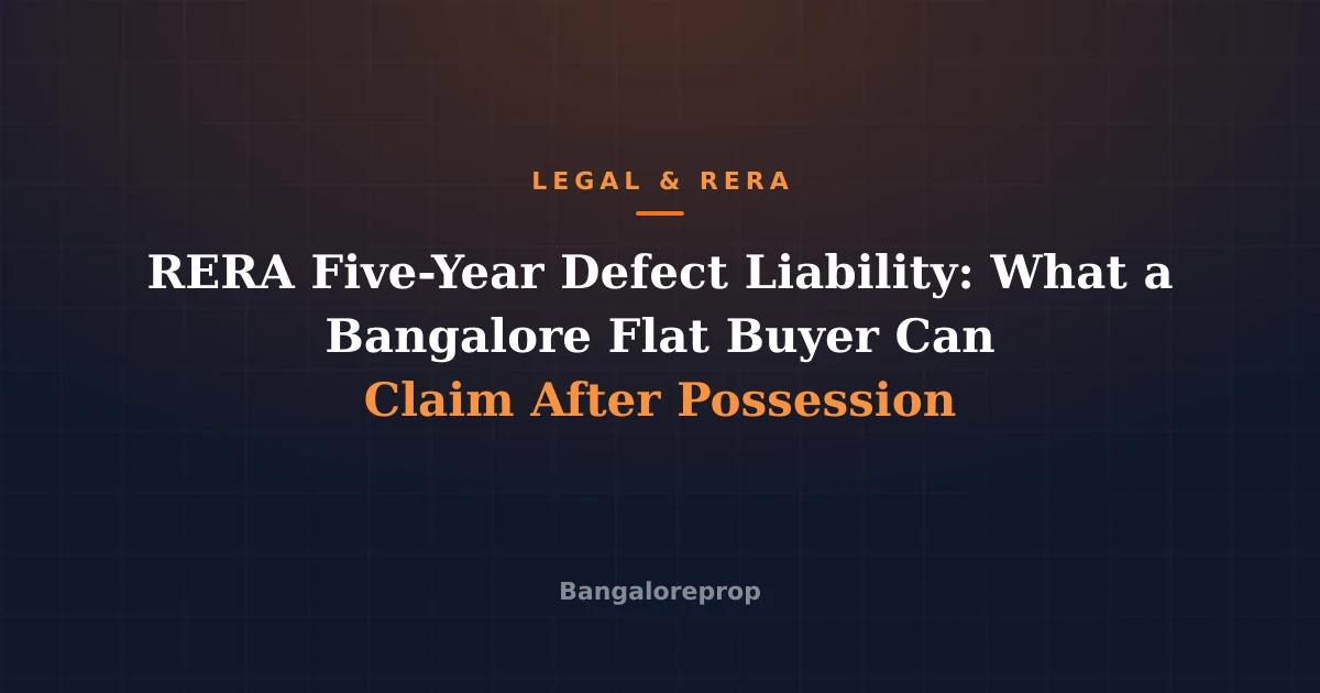 RERA Five-Year Defect Liability: What a Bangalore Flat Buyer Can Claim After Possession