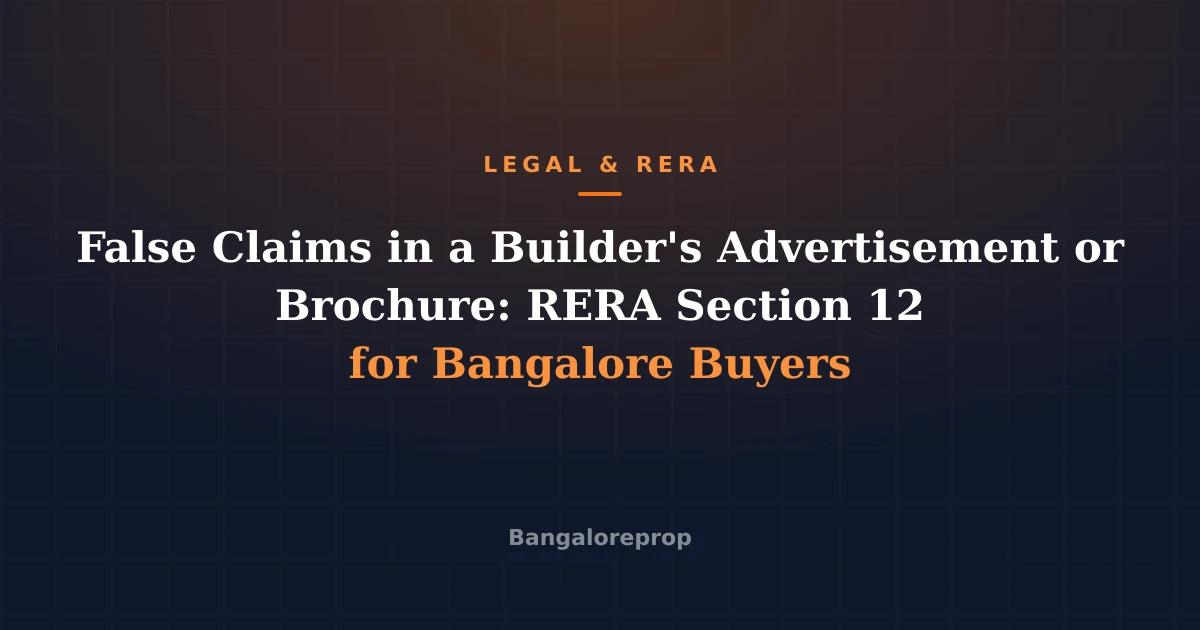 False Claims in a Builder's Advertisement or Brochure: RERA Section 12 for Bangalore Buyers