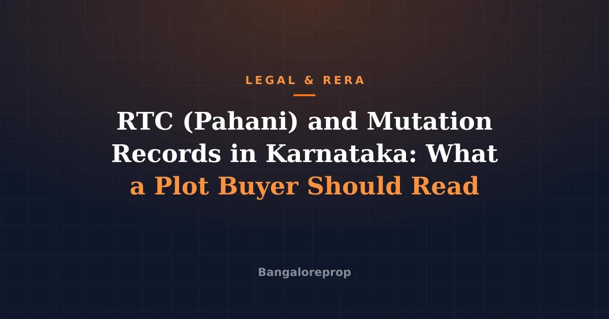 RTC (Pahani) and Mutation Records in Karnataka: What a Plot Buyer Should Read