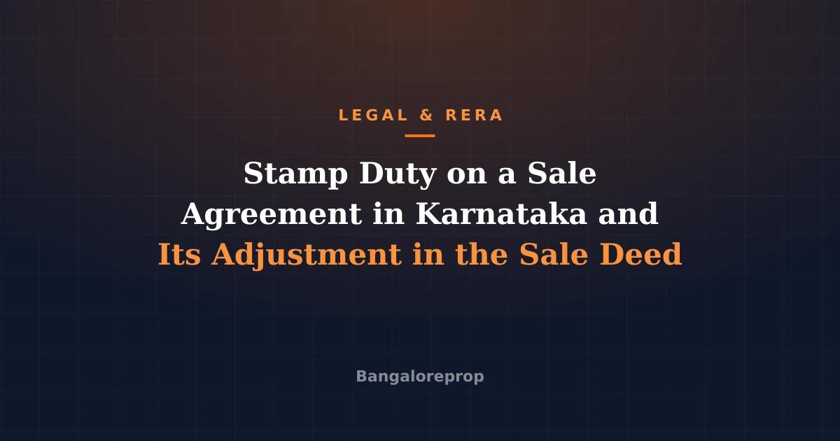 Stamp Duty on a Sale Agreement in Karnataka and Its Adjustment in the Sale Deed