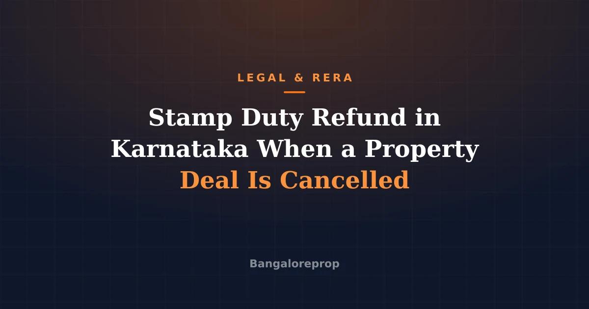 Stamp Duty Refund in Karnataka When a Property Deal Is Cancelled