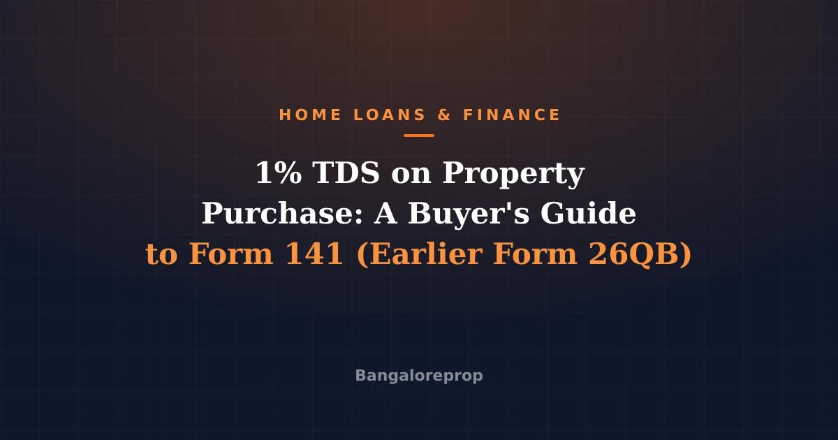 1% TDS on Property Purchase: A Buyer's Guide to Form 141 (Earlier Form 26QB)